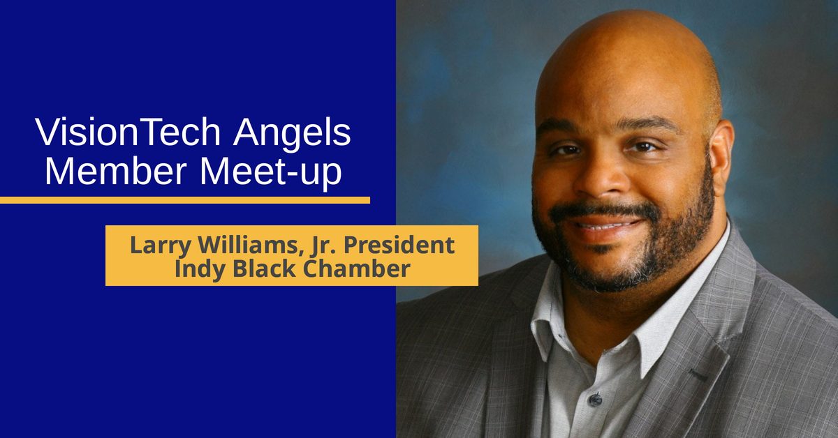 Opportunity Maker Larry Williams Jr. Joined VisionTech Angels to Learn How to Support Entrepreneurs through Better Investing